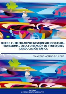 Cubierta para DISEÑO CURRICULAR POR GESTIÓN SOCIOCULTURAL PROFESIONAL EN LA FORMACIÓN DE PROFESORES DE EDUCACIÓN BÁSICA