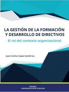 Cubierta para LA GESTIÓN DE LA FORMACIÓN Y DESARROLLO DE DIRECTIVOS.: EL ROL DEL CONTEXTO ORGANIZACIONAL