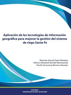 Cubierta para APLICACIÓN DE LAS TECNOLOGÍAS DE INFORMACIÓN GEOGRÁFICA PARA MEJORAR LA GESTIÓN DEL SISTEMA DE RIEGO SANTA FE