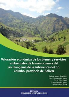 Cubierta para VALORACIÓN ECONÓMICA DE LOS BIENES Y SERVICIOS AMBIENTALES DE LA MICROCUENCA DEL RÍO ILLANGAMA DE LA SUBCUENCA DEL RÍO CHIMBO, PROVINCIA DE BOLÍVAR