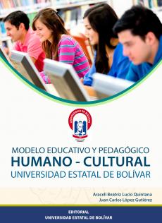 Cubierta para MODELO EDUCATIVO Y PEDAGÓGICO HUMANO CULTURAL UNIVERSIDAD ESTATAL DE BOLÍVAR