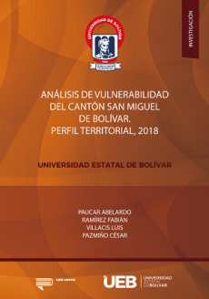 Cover for LIBRO ANÁLISIS DE VULNERABILIDAD DEL CANTÓN SAN MIGUEL DE BOLÍVAR. PERFIL TERRITORIAL, 2018